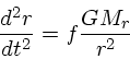 \frac{d^2 r}{dt^2}=f\frac{GM_r}{r^2}
