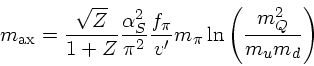 m_{ax}}=\frac{\sqrt{Z}}{1+Z}\frac{\alpha_S^2}{\pi^2}\frac{f_\pi}{v'}m_\pi \ln(\frac{m_Q^2}{m_u m_d})