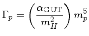 \Gamma_p = (\frac{\alpha_{GUT}}{m_H^2})m_p^5