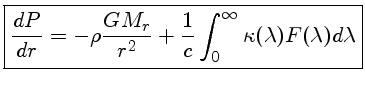$\frac{dP}{dr}=-\rho \frac{GM_r}{r^2} + \frac{1}{c}\int_0^\infty \kappa(\lambda)F(\lambda)d\lambda}$