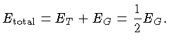 $E_\mathrm{total} = E_T + E_G = \frac{1}{2}E_G.$
