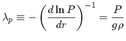 $\lambda_p \equiv -(\frac{d\ln P}{dr})^{-1} = \frac{P}{g\rho}$