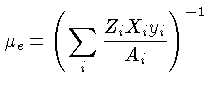 $\displaystyle \mu_e = \left(\sum_i \frac{Z_i X_i y_i}{A_i}\right)^{-1}$