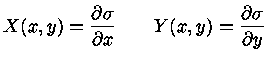 X(x,y) = \frac{\partial \sigma}{\partial x} \quad Y(x,y) = \frac{\partial \sigma}{\partial y}
