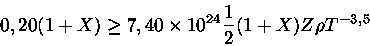  0,20(1+X) \geq 7,40 \times 10^{24} \frac{1}{2} (1+X)Z\rho T^{-3,5}