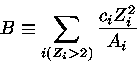 
B \equiv \sum_{i(Z_i>2)} \frac{c_iZ_i^2}{A_i}
