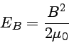 E_B=\frac{B^2}{2\mu_0}