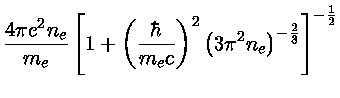 $ \frac{4\pi e^2 n_e}{m_e}[1+(\frac{\hbar}{m_ec})^2
(3\pi^2 n_e)^{-\frac{2}{3}}]^{-\frac{1}{2}}$