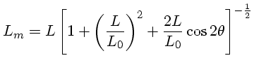 $ L_m=L\left[1+\left(\frac{L}{L_0}\right)^2+\frac{2L}{L_0}\cos 2\theta\right]^{-\frac{1}{2}}$