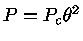 $ P = P_c \theta^2$