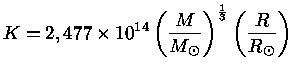 $K=2,477\times 10^{14}(\frac{M}{M_\odot})^\frac{1}{3}(\frac{R}{R_\odot})$