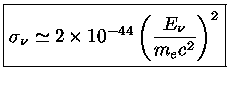 $\sigma_\nu \simeq 2 \times 10^{-44} (\frac{E_\nu}{m_e c^2})^2$