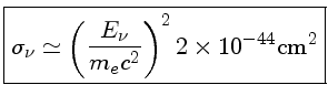$ \sigma_\nu \simeq (\frac{E_\nu}{m_ec^2})^2 2\times 10^{-44}{cm}^2$