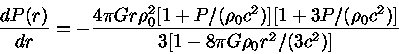 \frac{dP(r)}{dr}= -\frac{4\pi Gr\rho_0^2[1+P/(\rho_0 c^2)][1+3P/(\rho_0 c^2)]} {3[1-8\pi G\rho_0 r^2/(3c^2)]}