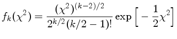 $f_k(\chi^2) = \frac{(\chi^2)^{(k-2)/2}}{2^{k/2}(k/2-1)!}
\exp{[-\frac{1}{2}\chi^2]}$