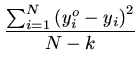 $ {\frac{{\sum_{i=1}^N (y^o_i - y_i)^2}}{{N-k}}}$