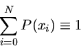 \sum_{i=0}^N P(x_i) \equiv 1