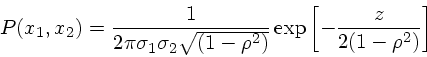 P(x_1,x_2)=\frac{1}{2\pi\sigma_1\sigma_2\sqrt{(1-\rho^2)}}\exp{[-\frac{z}{2(1-\rho^2)}]}