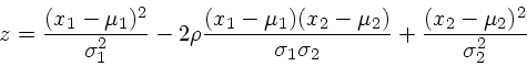 z=\frac{(x_1-\mu_1)^2}{\sigma_1^2} - 2\rho\frac{(x_1-\mu_1)(x_2-\mu_2)}{\sigma_1\sigma_2} + \frac{(x_2-\mu_2)^2}{\sigma_2^2}