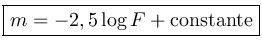m=-2,5 \log F + constante