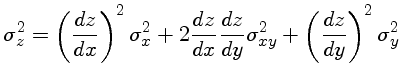 $\sigma_z^2 = \left(\frac{dz}{dx}\right)^2 \sigma_x^2 + 2\frac{dz}{dx} \frac{dz}{dy} \sigma_{xy}^2 + \left(\frac{dz}{dy}\right)^2 \sigma_y^2 $